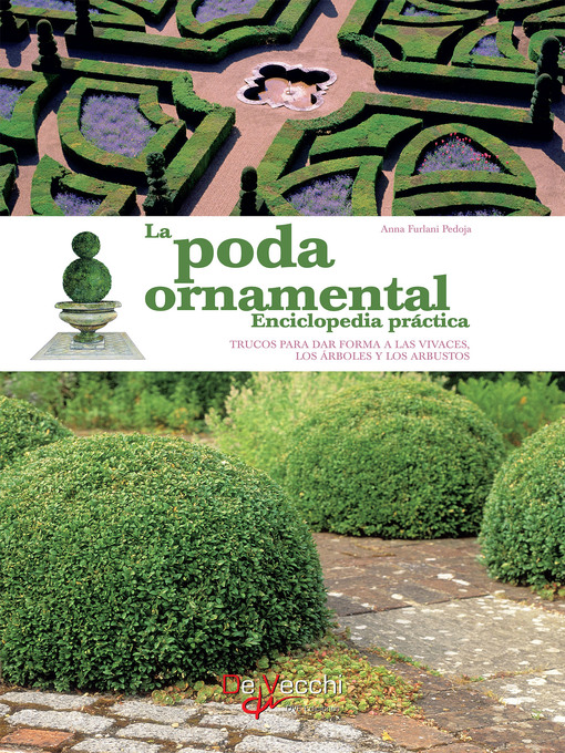 Title details for La poda ornamental--Enciclopedia práctica by Anna Furlani Pedoja - Available